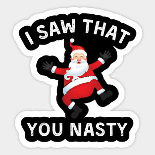 I Saw That You Nasty Funny Christmas Santa Claus Humor Sticker